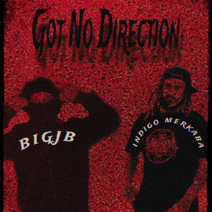 Got No Direction (feat. Indigomerkaba) (Explicit)