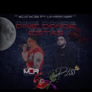 Elio Dl33 - Dime Donde Estas (feat. Layron MZR & Wainer 5ta symphony)