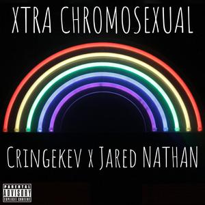 Xtra Chromosexual (feat. Jared Nathan) (Explicit)