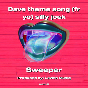 Dave theme song (fr yo) silly joek