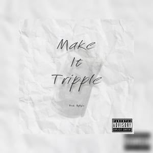 Make it Tripple (Explicit)