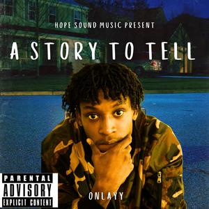 A STORY TO TELL (Explicit)