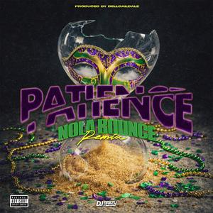 Patience (feat. YNK Abdul) (Nola Bounce Remix|Explicit)