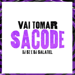 Vai Tomar Sacode (Explicit)