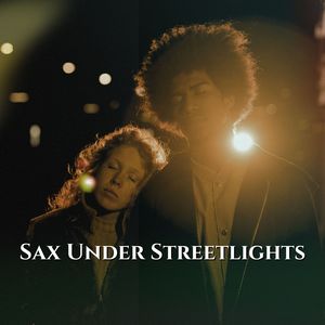 Sax Under Streetlights (Night Falls, We Drift)