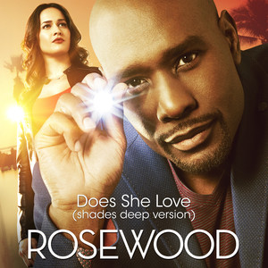 Does She Love (From "Rosewood"/Shades Deep Version)