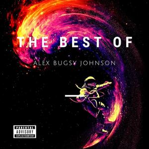 The Best of Alex Bugsy Johnson (Explicit)
