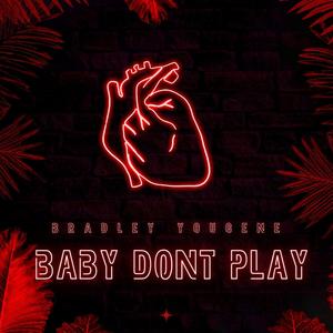Baby Don't Play (Explicit)