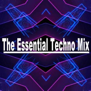 The Essential Techno Mix (Continuous DJ Mix)