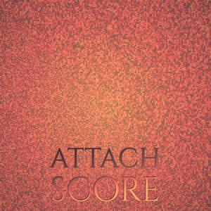 Attach Score