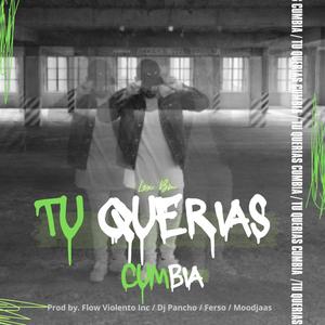 Tu Querias Cumbia (feat. Dj Pancho, Ferso & Moodjaas) (Explicit)