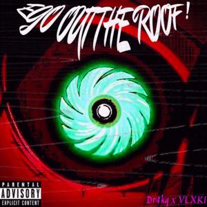 EGO OUT THE ROOF! (feat. Xevex) (Explicit)