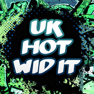 UK Hot Wid It (A Tribute to So Solid Crew)