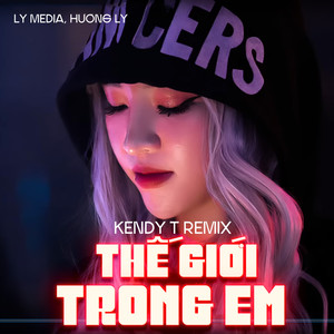 Thế Giới Trong Em (Kendy T Remix)