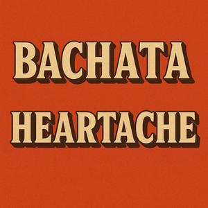Bachata Heartache