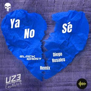 Ya No Sé (Remix)