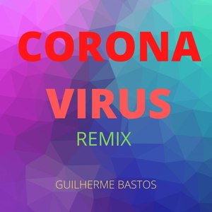 Coronavirus (Remix) (Remix)