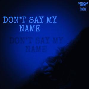 SheeshCampJG - Don't say my name (Explicit)