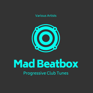 Mad Beatbox (Progressive Club Tunes)