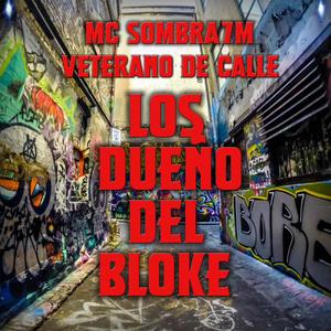 LOS DUEÑO DEL BLOKE (feat. VETERANO DE CALLE) [Explicit]