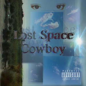 Lost Space Cowboy (Explicit)