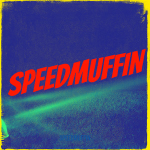 Speedmuffin (Explicit)