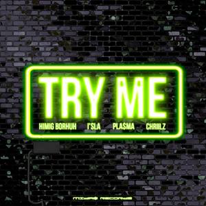 Try Me(feat. I'sla, Pla$ma & Chriilz)
