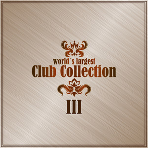 World's Largest Club Collection, Vol. 3 (Explicit)