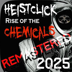 Rise of the Chemicals (2025 Remastered)