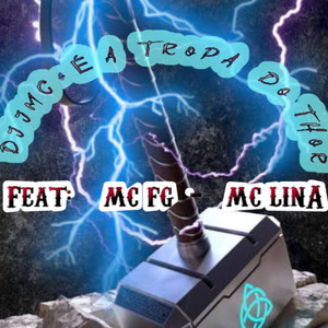 É a Tropa do Thor (feat. MC FG and Mc Lina) [Explicit]