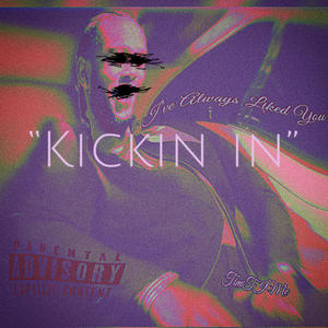 Kickin in (Explicit)