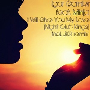 I Will Give You My Love (Jkr Remix)