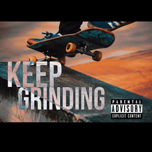 Keep griding (feat. Kpthrowed & Kbturnt548) (Explicit)