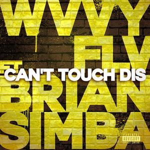 Can't Touch Dis (feat. Brian Simba) [Explicit]