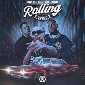 Rolling (feat. Krazy ML, Mala Facha & iQlover) (Remix|Explicit)