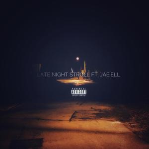 Late Night Stroll (feat. Jae'ell) (Explicit)
