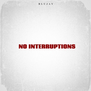No interruptions