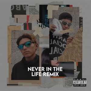 Never in the Life (Remix) [Explicit]