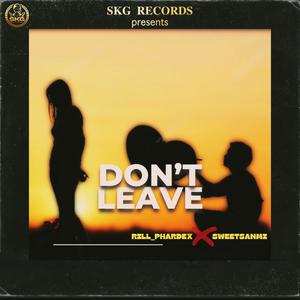 Don't Leave (feat. Sweetsanmi)