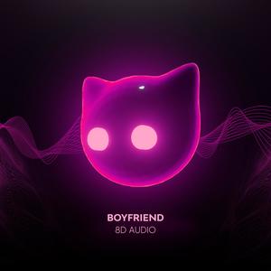 Boyfriend - 8D Audio (Explicit)