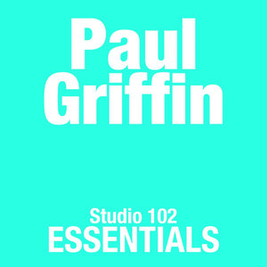 Paul Griffin: Studio 102 Essentials