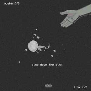 Sins down the sink (feat. Gosha) (Explicit)