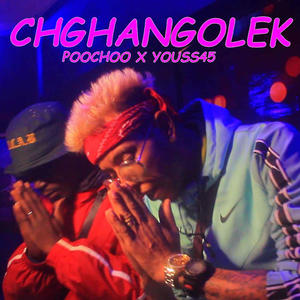 CHGHANGOLEK (feat. YOUSS45) [Explicit]