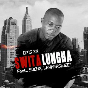 Swita lungha(feat. Socha & Lekkersweet)