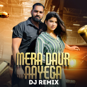 Mera Daur Aayega (Dj Remix)