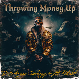 Throwing Money Up (Explicit)