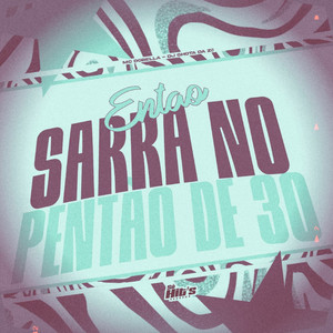 Então Sarra no Pentão de 30 (Explicit)