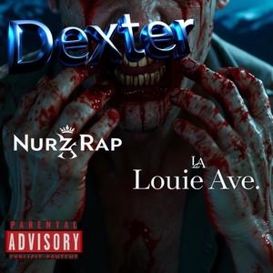 Dexter (feat. Louie Ave) (Explicit)