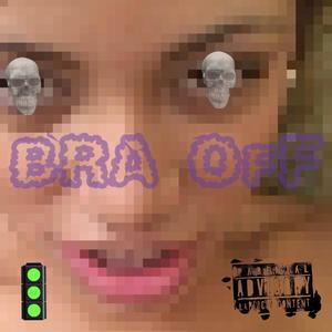BRA OFF (Explicit)