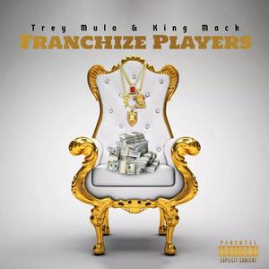 Franchize Players (feat. Trey Mula) [Explicit]